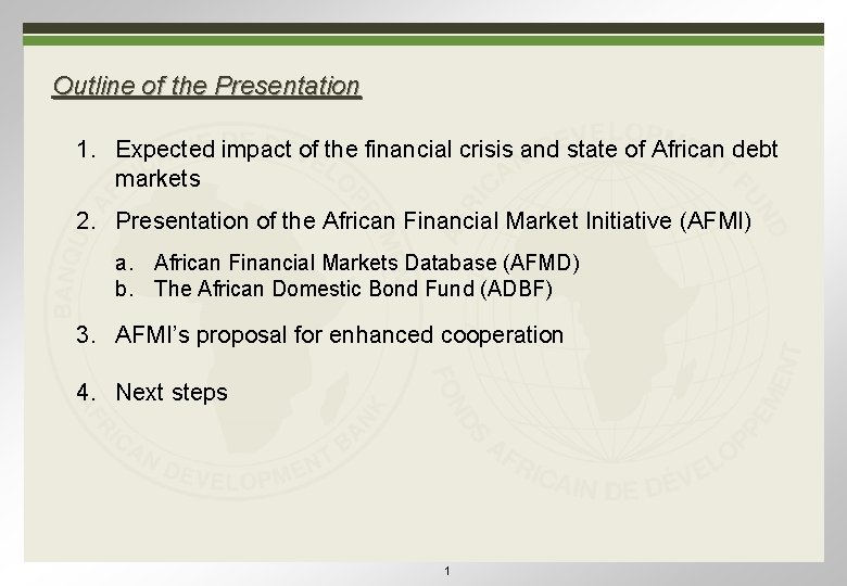 Outline of the Presentation 1. Expected impact of the financial crisis and state of