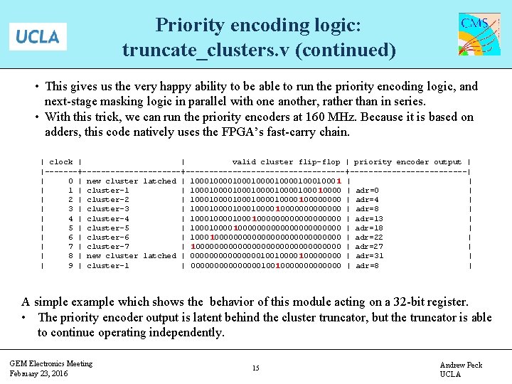 Priority encoding logic: truncate_clusters. v (continued) • This gives us the very happy ability
