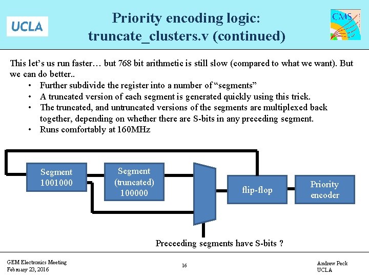 Priority encoding logic: truncate_clusters. v (continued) This let’s us run faster… but 768 bit