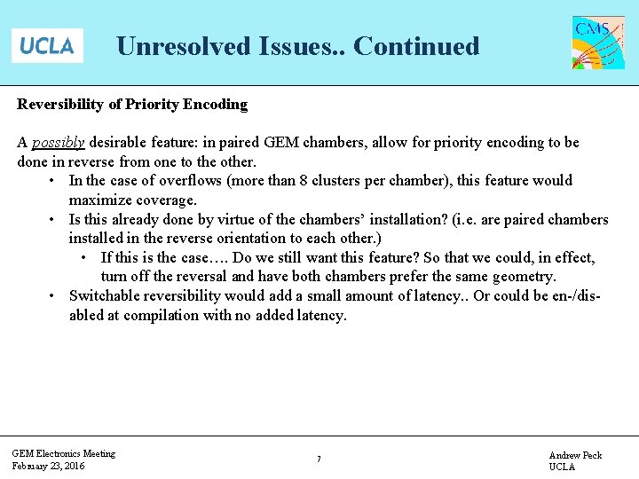 Unresolved Issues. . Continued Reversibility of Priority Encoding A possibly desirable feature: in paired