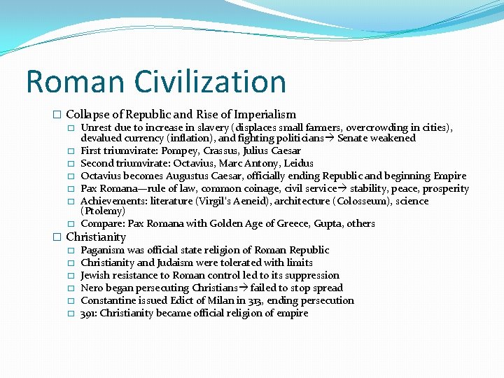 Roman Civilization � Collapse of Republic and Rise of Imperialism � Unrest due to