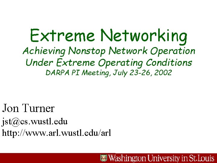 Extreme Networking Achieving Nonstop Network Operation Under Extreme Operating Conditions DARPA PI Meeting, July