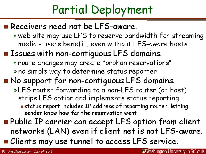 Partial Deployment n Receivers need not be LFS-aware. n Issues with non-contiguous LFS domains.