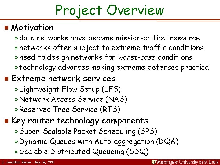 Project Overview n Motivation » data networks have become mission-critical resource » networks often