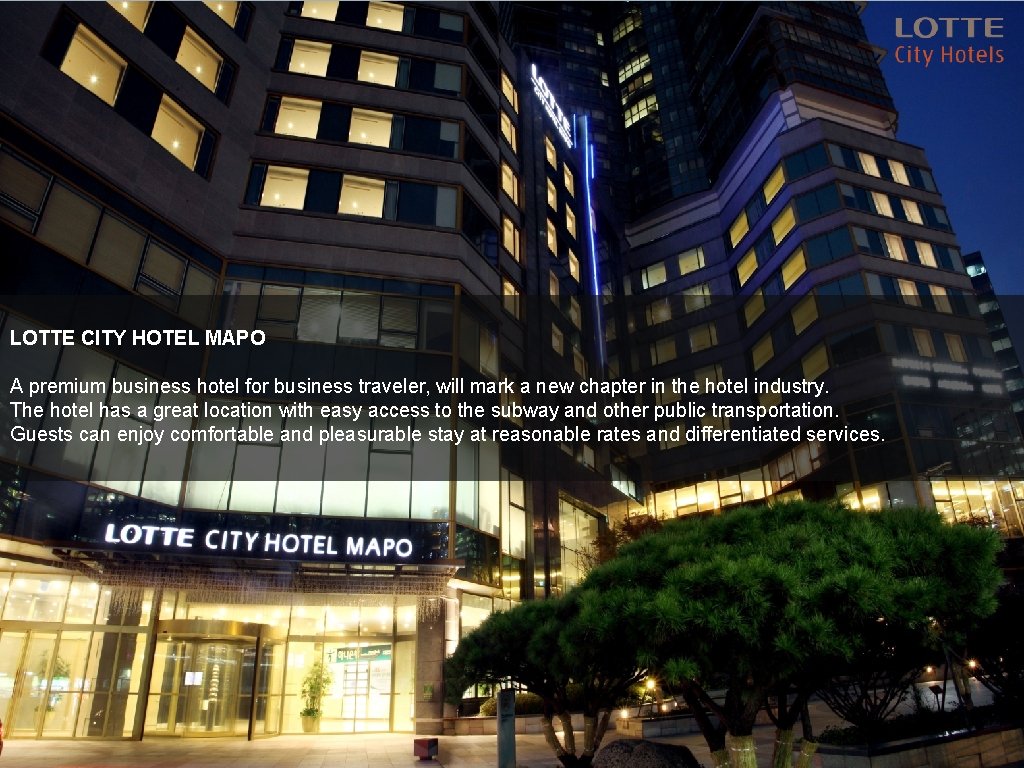LOTTE CITY HOTEL MAPO A premium business hotel for business traveler, will mark a
