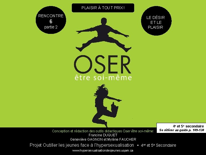 PLAISIR À TOUT PRIX! RENCONTRE LE DÉSIR ET LE PLAISIR 6 partie 2 4