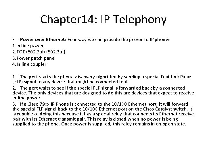 Chapter 14: IP Telephony • Power over Ethernet: Four way we can provide the