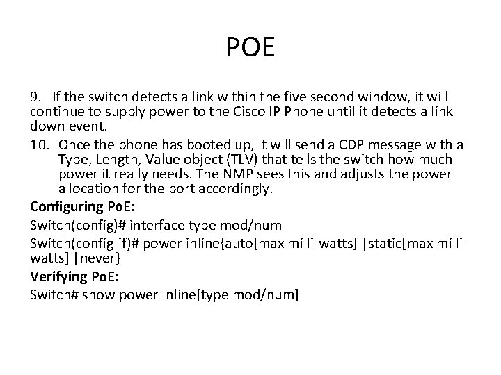 POE 9. If the switch detects a link within the five second window, it