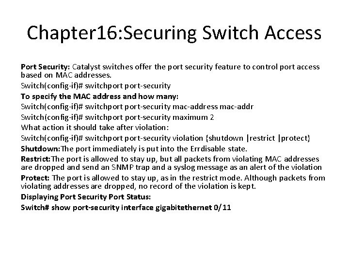 Chapter 16: Securing Switch Access Port Security: Catalyst switches offer the port security feature