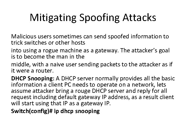 Mitigating Spoofing Attacks Malicious users sometimes can send spoofed information to trick switches or