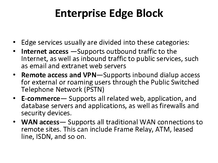 Enterprise Edge Block • Edge services usually are divided into these categories: • Internet