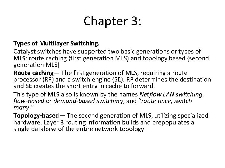 Chapter 3: Types of Multilayer Switching. Catalyst switches have supported two basic generations or