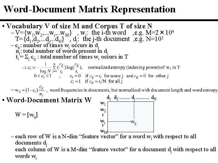 Word-Document Matrix Representation • Vocabulary V of size M and Corpus T of size Word-Document Matrix Representation • Vocabulary V of size M and Corpus T of size