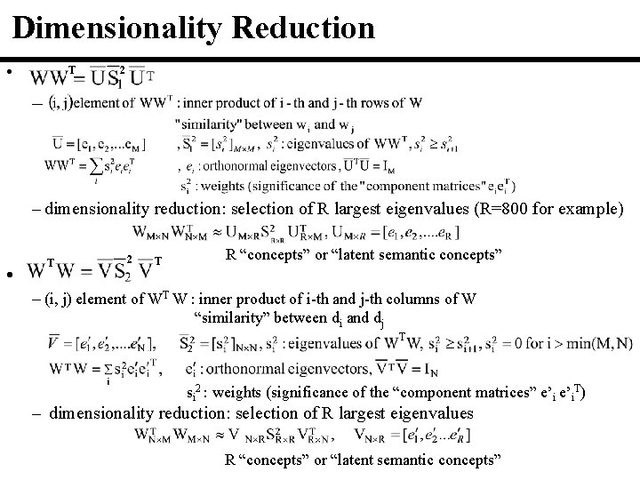 Dimensionality Reduction • T 2 – – dimensionality reduction: selection of R largest eigenvalues Dimensionality Reduction • T 2 – – dimensionality reduction: selection of R largest eigenvalues