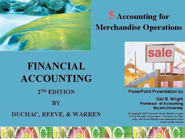 5 Accounting for Merchandise Operations FINANCIAL ACCOUNTING 2 ND EDITION BY DUCHAC, REEVE, &