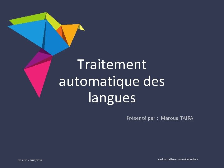 Traitement automatique des langues Présenté par : Maroua TAIRA M 2 EI 2 D