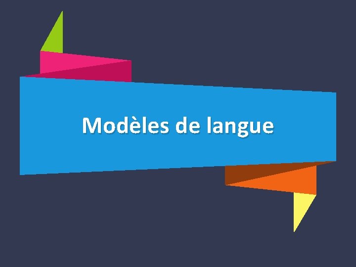  • 01 Modèles de langue 