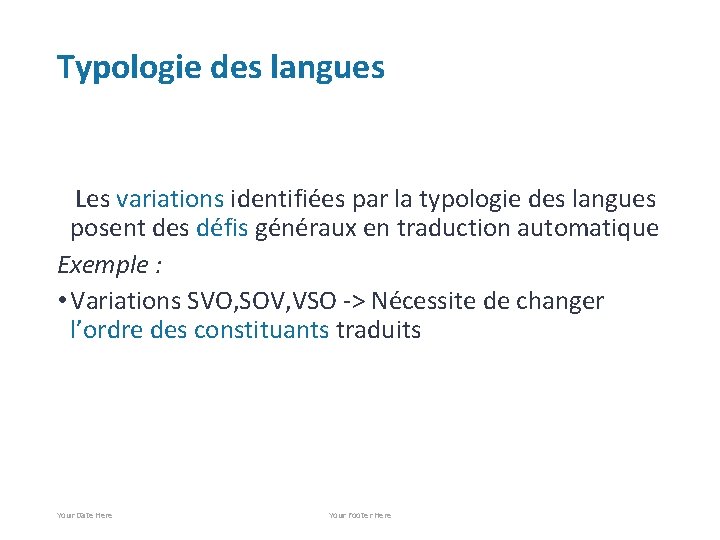 Typologie des langues Les variations identifiées par la typologie des langues posent des défis