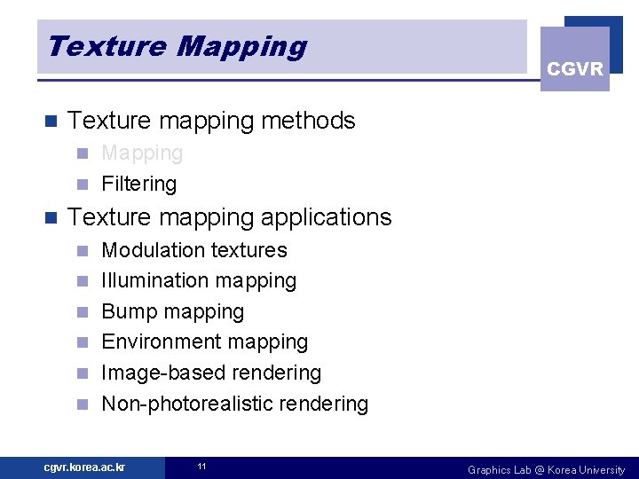 Texture Mapping n CGVR Texture mapping methods Mapping n Filtering n n Texture mapping