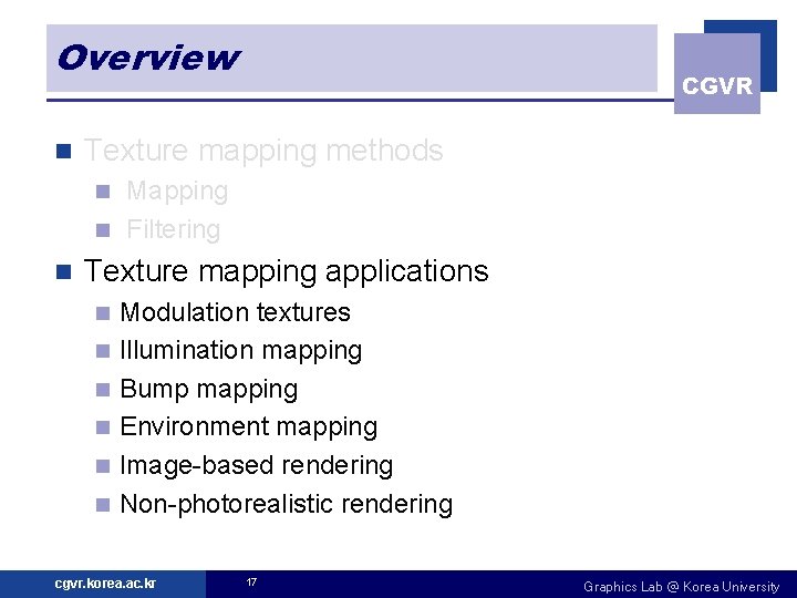 Overview n CGVR Texture mapping methods Mapping n Filtering n n Texture mapping applications