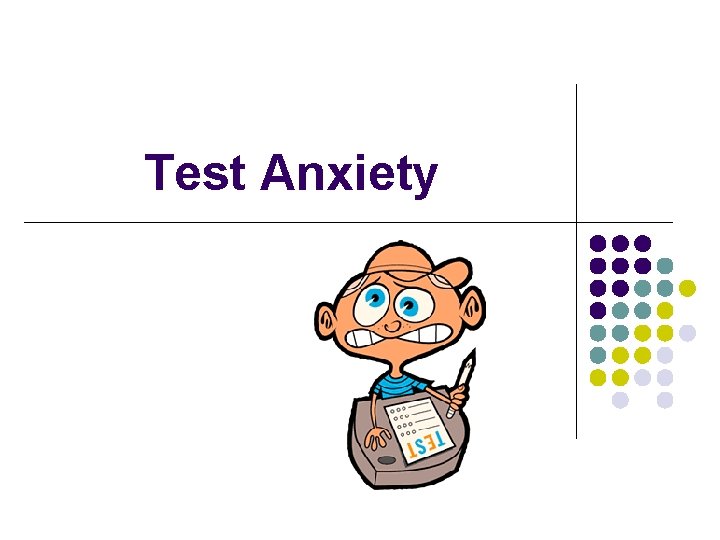Test Anxiety Test Anxiety