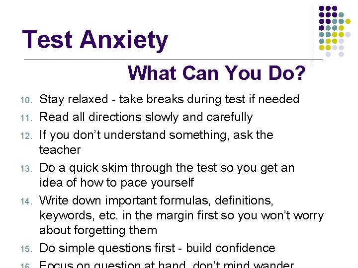 Test Anxiety What Can You Do? 10. 11. 12. 13. 14. 15. Stay relaxed Test Anxiety What Can You Do? 10. 11. 12. 13. 14. 15. Stay relaxed