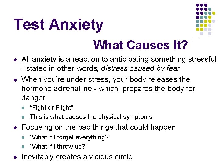 Test Anxiety What Causes It? l l All anxiety is a reaction to anticipating Test Anxiety What Causes It? l l All anxiety is a reaction to anticipating