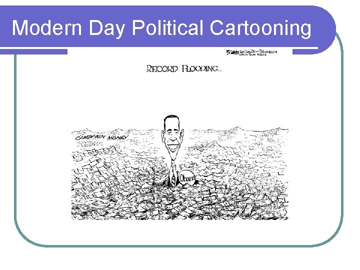 Modern Day Political Cartooning 