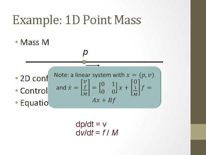 Example: 1 D Point Mass • Mass M p v • 2 D configuration