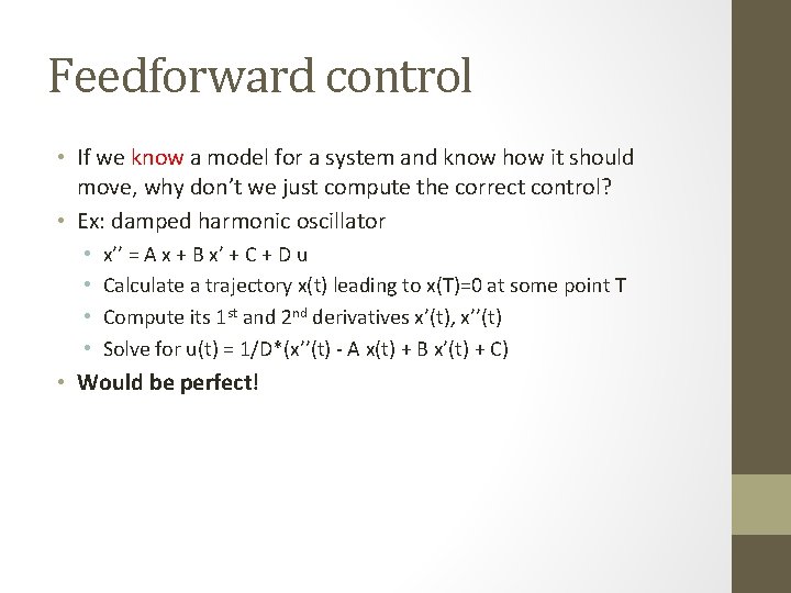 Feedforward control • If we know a model for a system and know how