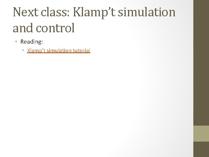 Next class: Klamp’t simulation and control • Reading: • Klamp’t simulation tutorial 
