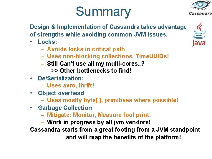 Summary Design & Implementation of Cassandra takes advantages of strengths while avoiding common JVM