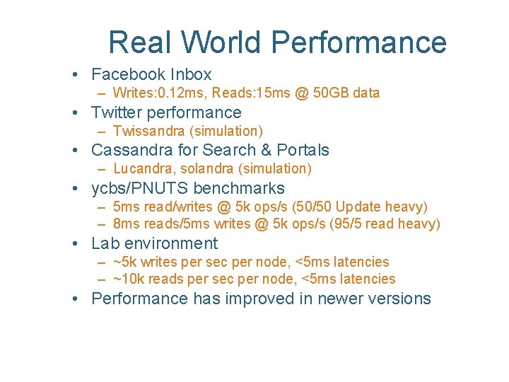 Real World Performance • Facebook Inbox – Writes: 0. 12 ms, Reads: 15 ms