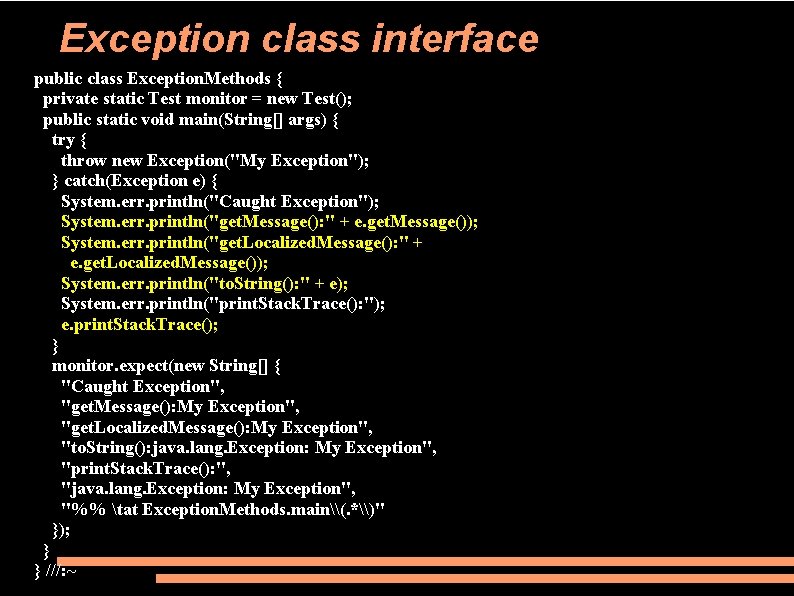 Exception class interface public class Exception. Methods { private static Test monitor = new