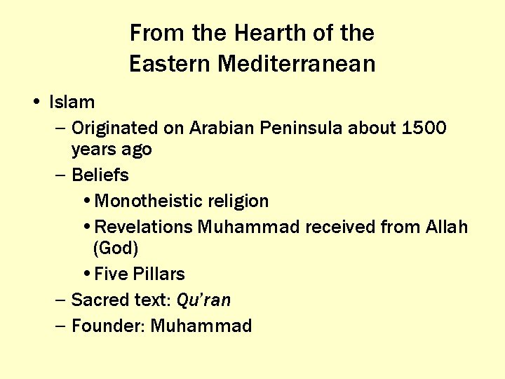 From the Hearth of the Eastern Mediterranean • Islam – Originated on Arabian Peninsula