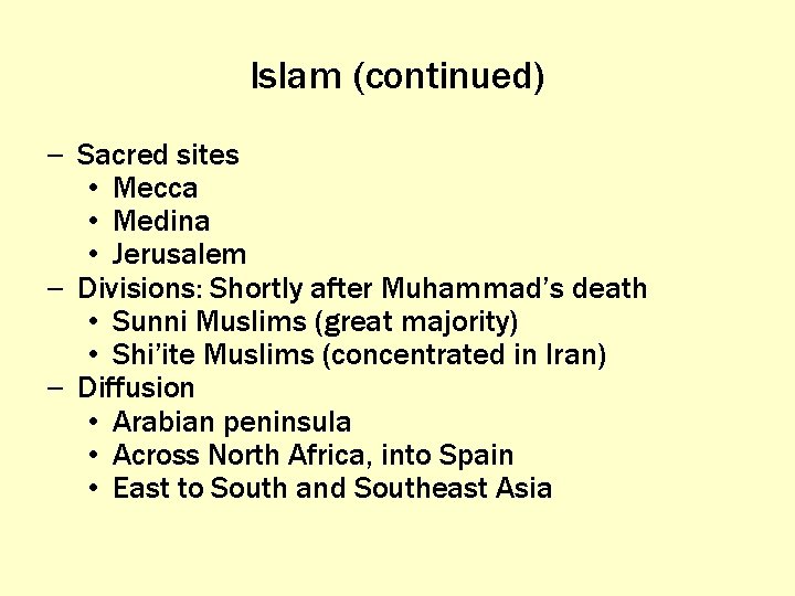 Islam (continued) – Sacred sites • Mecca • Medina • Jerusalem – Divisions: Shortly