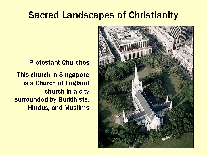Sacred Landscapes of Christianity Protestant Churches This church in Singapore is a Church of