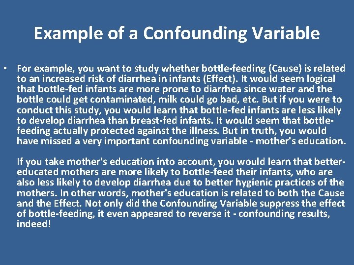 Example of a Confounding Variable • For example, you want to study whether bottle-feeding