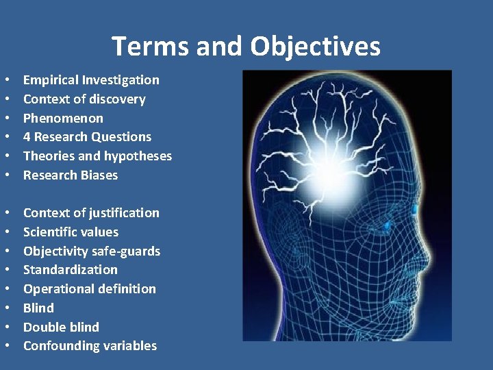 Terms and Objectives • • • Empirical Investigation Context of discovery Phenomenon 4 Research