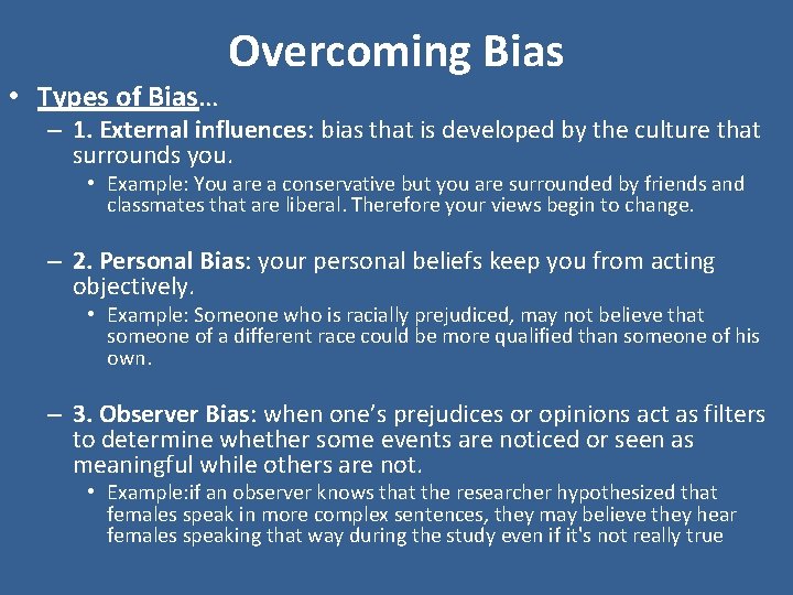 • Types of Bias… Overcoming Bias – 1. External influences: bias that is