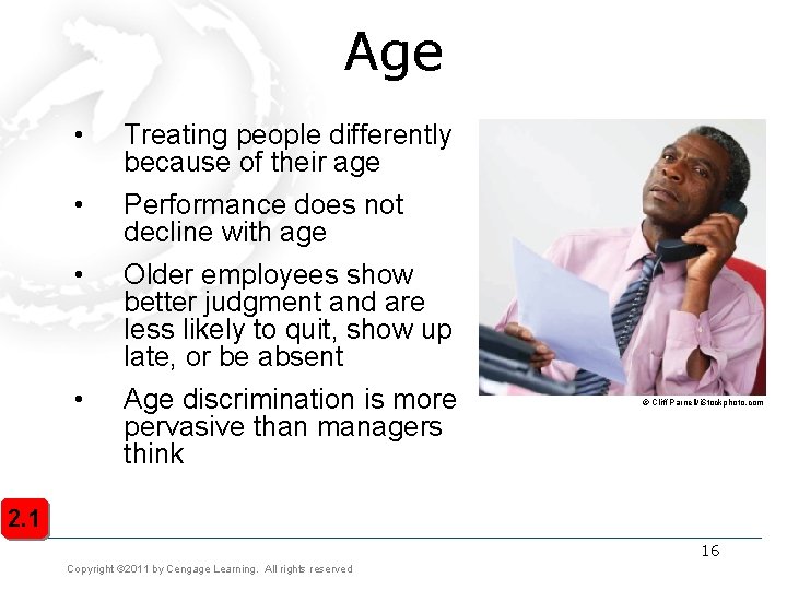 Age • • Treating people differently because of their age Performance does not decline