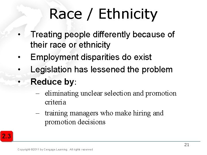 Race / Ethnicity • • Treating people differently because of their race or ethnicity