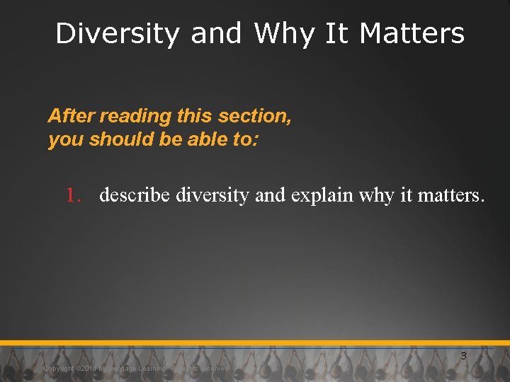 Diversity and Why It Matters After reading this section, you should be able to: