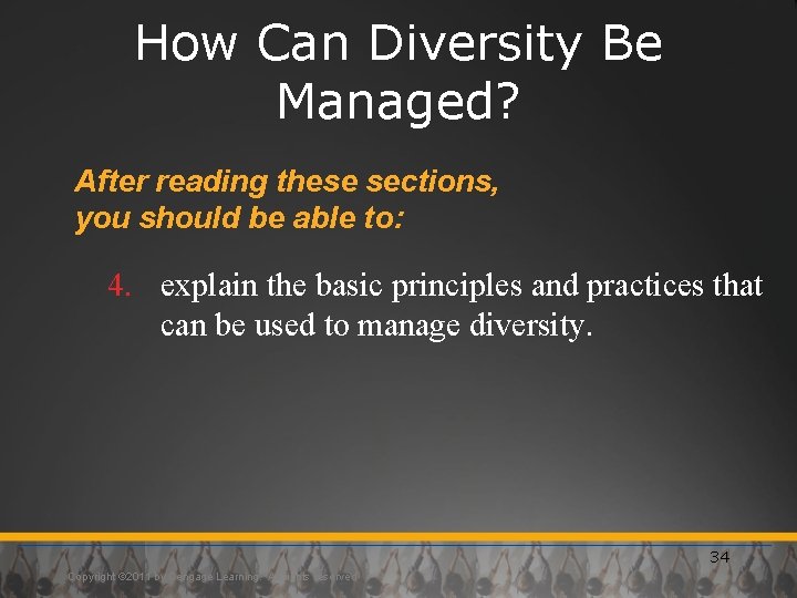 How Can Diversity Be Managed? After reading these sections, you should be able to: