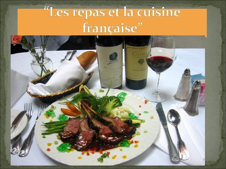 “Les repas et la cuisine française” 