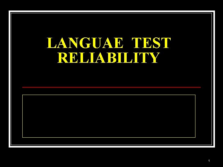 LANGUAE TEST RELIABILITY 1 