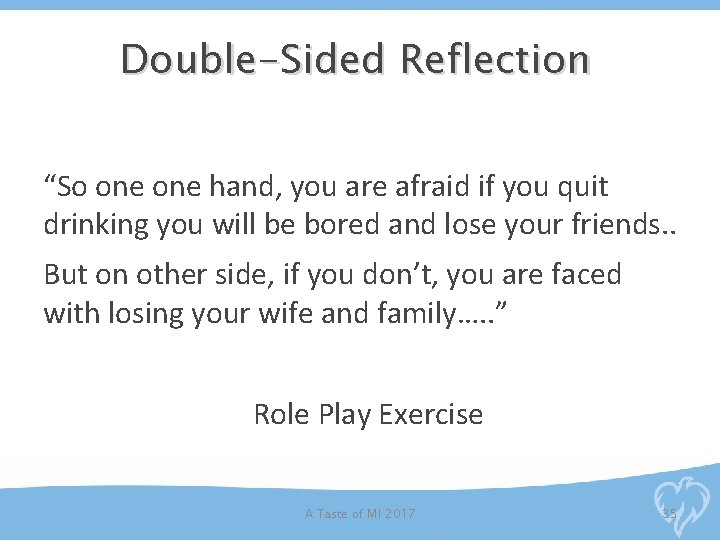 Double-Sided Reflection “So one hand, you are afraid if you quit drinking you will