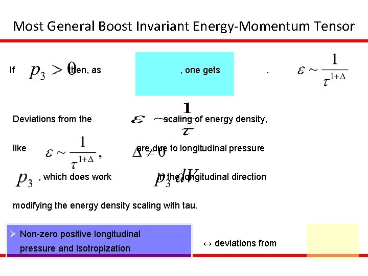 Most General Boost Invariant Energy-Momentum Tensor If then, as , one gets Deviations from