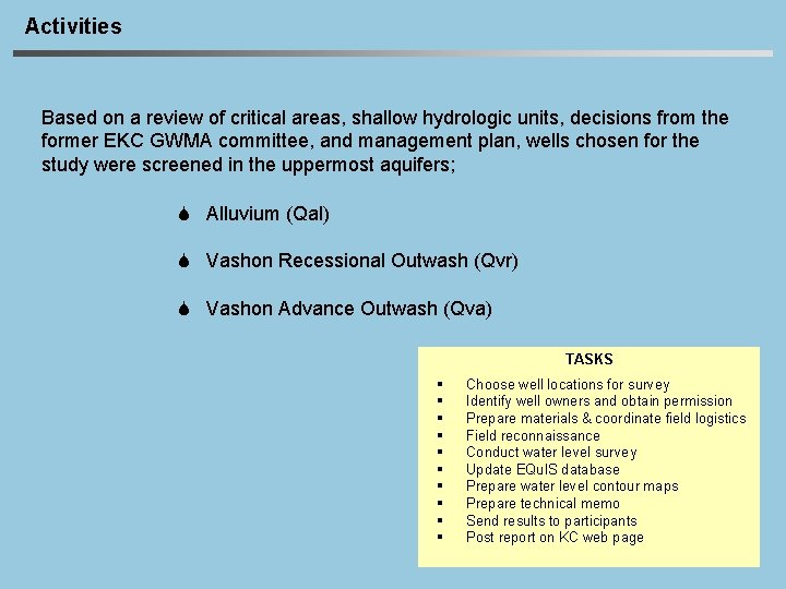 Activities Based on a review of critical areas, shallow hydrologic units, decisions from the