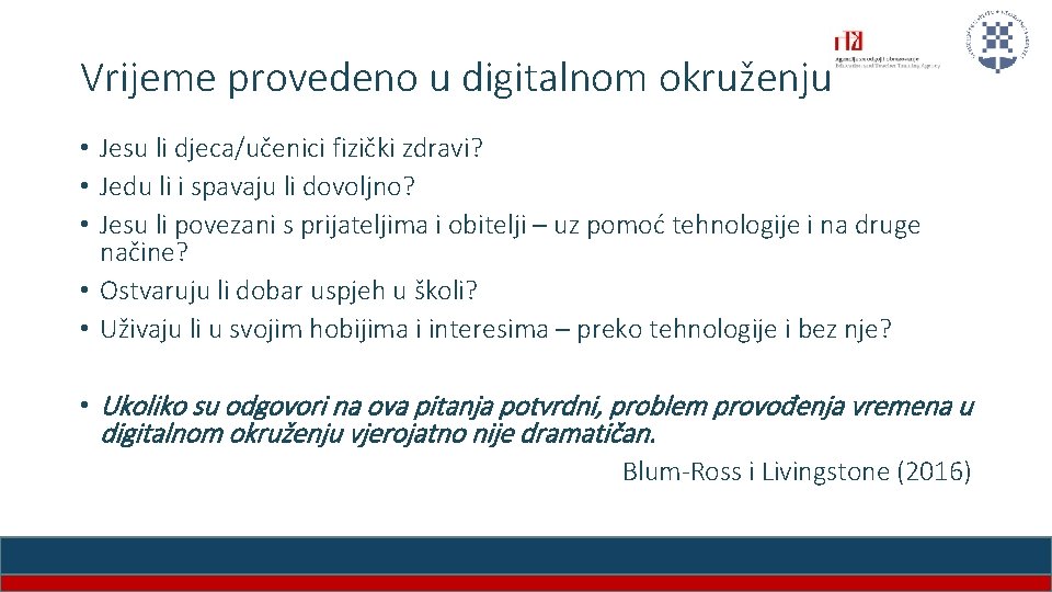 Vrijeme provedeno u digitalnom okruženju • Jesu li djeca/učenici fizički zdravi? • Jedu li